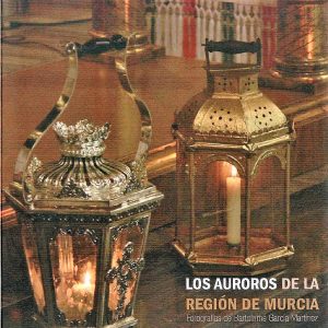 Los auroros de la Región de Murcia. Fotografías de Bartolomé García Martínez